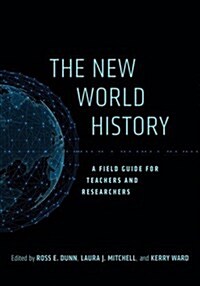The New World History: A Field Guide for Teachers and Researchers Volume 23 (Paperback)
