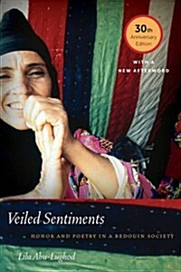 Veiled Sentiments: Honor and Poetry in a Bedouin Society (Paperback, -30th Anniversa)