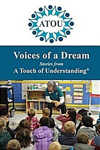 Voices of a Dream: Stories from a Touch of Understanding (Paperback)