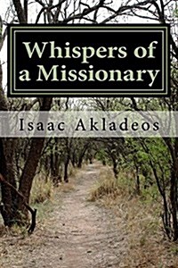 Whispers of a Missionary: True Stories from the Mission Field (Paperback)