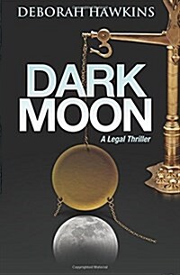 Dark Moon, a Legal Thriller (Paperback)