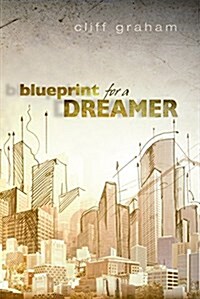 Blueprint for a Dreamer (Paperback)