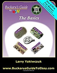 Buckarus Guide to Ebay: The Basics (Paperback)