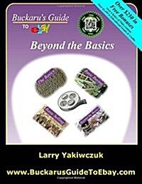 Buckarus Guide to Ebay: Beyond the Basics (Paperback)