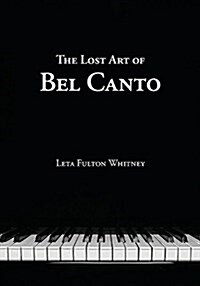 The Lost Art of Bel Canto (Paperback)