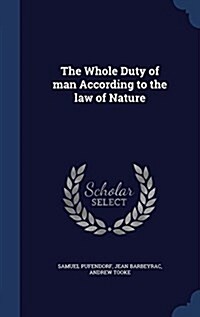 The Whole Duty of Man According to the Law of Nature (Hardcover)