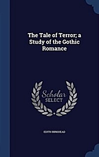 The Tale of Terror; A Study of the Gothic Romance (Hardcover)