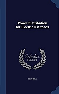 Power Distribution for Electric Railroads (Hardcover)