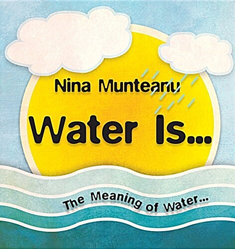 Water Is... (Paperback)