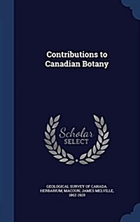 Contributions to Canadian Botany (Hardcover)