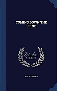 Coming Down the Seine (Hardcover)