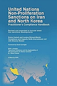 United Nations Non-Proliferation Sanctions on Iran and North Kore: Practitioners Compliance Handbook (Hardcover)