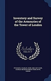 Inventory and Survey of the Armouries of the Tower of London (Hardcover)