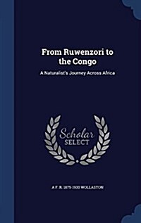 From Ruwenzori to the Congo: A Naturalists Journey Across Africa (Hardcover)