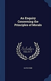 An Enquiry Concerning the Principles of Morals (Hardcover)