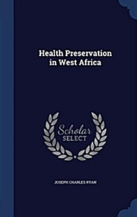 Health Preservation in West Africa (Hardcover)