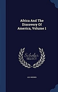 Africa and the Discovery of America, Volume 1 (Hardcover)