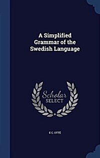 A Simplified Grammar of the Swedish Language (Hardcover)