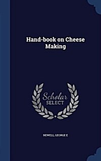 Hand-Book on Cheese Making (Hardcover)