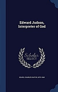 Edward Judson, Interpreter of God (Hardcover)