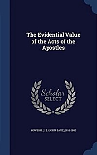 The Evidential Value of the Acts of the Apostles (Hardcover)