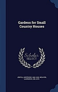 Gardens for Small Country Houses (Hardcover)