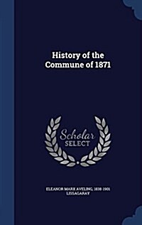 History of the Commune of 1871 (Hardcover)