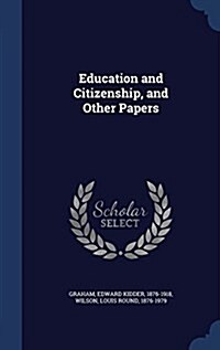 Education and Citizenship, and Other Papers (Hardcover)