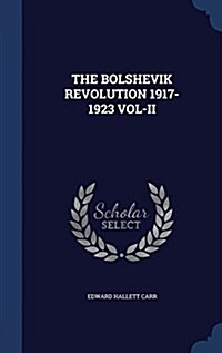 The Bolshevik Revolution 1917-1923 Vol-II (Hardcover)