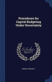 Procedures for Capital Budgeting Under Uncertainty (Hardcover)