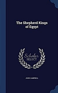 The Shepherd Kings of Egypt (Hardcover)