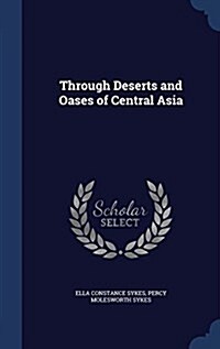 Through Deserts and Oases of Central Asia (Hardcover)