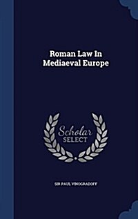 Roman Law in Mediaeval Europe (Hardcover)