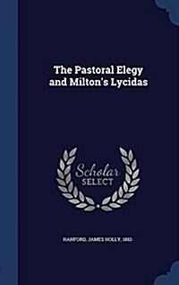 The Pastoral Elegy and Miltons Lycidas (Hardcover)