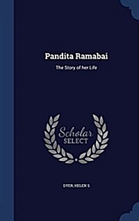 Pandita Ramabai: The Story of Her Life (Hardcover)