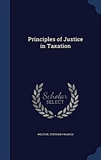 Principles of Justice in Taxation (Hardcover)