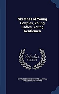 Sketches of Young Couples, Young Ladies, Young Gentlemen (Hardcover)