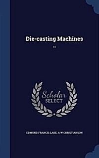 Die-Casting Machines .. (Hardcover)