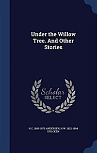 Under the Willow Tree. and Other Stories (Hardcover)