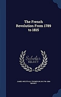 The French Revolution from 1789 to 1815 (Hardcover)