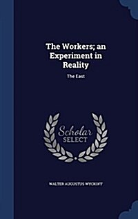 The Workers; An Experiment in Reality: The East (Hardcover)