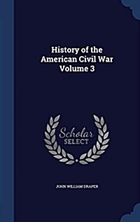 History of the American Civil War Volume 3 (Hardcover)