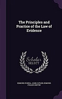 The Principles and Practice of the Law of Evidence (Hardcover)