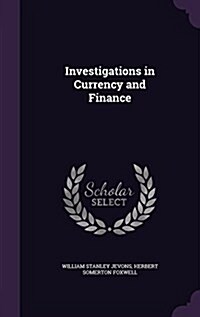 Investigations in Currency and Finance (Hardcover)