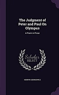 The Judgment of Peter and Paul on Olympus: A Poem in Prose (Hardcover)