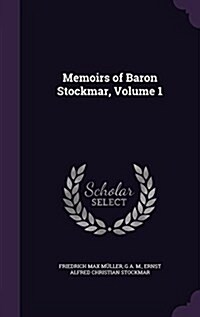 Memoirs of Baron Stockmar, Volume 1 (Hardcover)