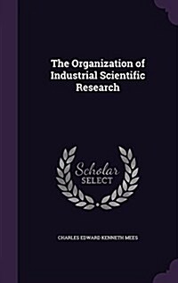 The Organization of Industrial Scientific Research (Hardcover)