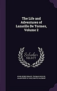 The Life and Adventures of Lazarillo de Tormes, Volume 2 (Hardcover)