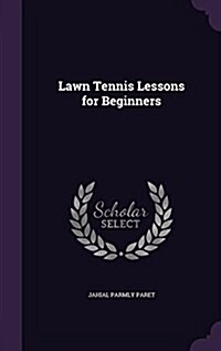 Lawn Tennis Lessons for Beginners (Hardcover)