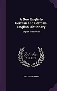 A New English-German and German-English Dictionary: English and German (Hardcover)